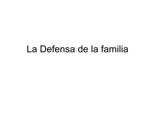 La Defensa de la familia 