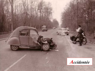 Accidentée
 