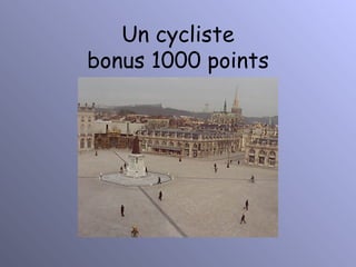Un cycliste bonus 1000 points 