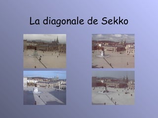 La diagonale de Sekko 