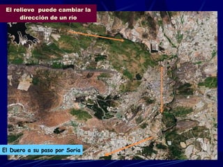 El relieve  puede cambiar la dirección de un río El Duero a su paso por Soria 