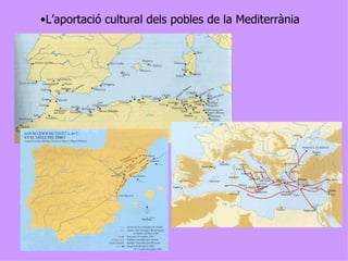 L’aportació cultural dels pobles de la Mediterrània 