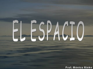 EL ESPACIO 