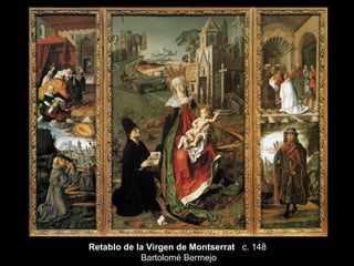 Retablo de la Virgen de Montserrat   c. 148  Bartolomé Bermejo 