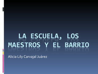 Alicia Lily Carvajal Juárez 