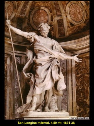 San Longino San Longino mármol. 4.50 mt. 1631-38 