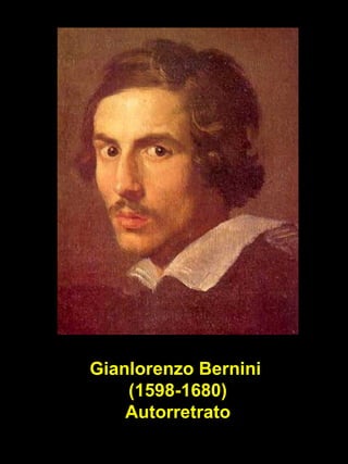Gianlorenzo Bernini  (1598-1680) Autorretrato 
