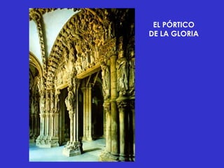 EL PÓRTICO
DE LA GLORIA
 