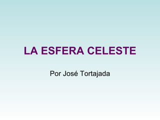 LA ESFERA CELESTE Por José Tortajada 