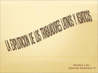 Nombre y Ap.:  Gabriela Sotomayor N. 