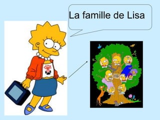 La famille de Lisa
 