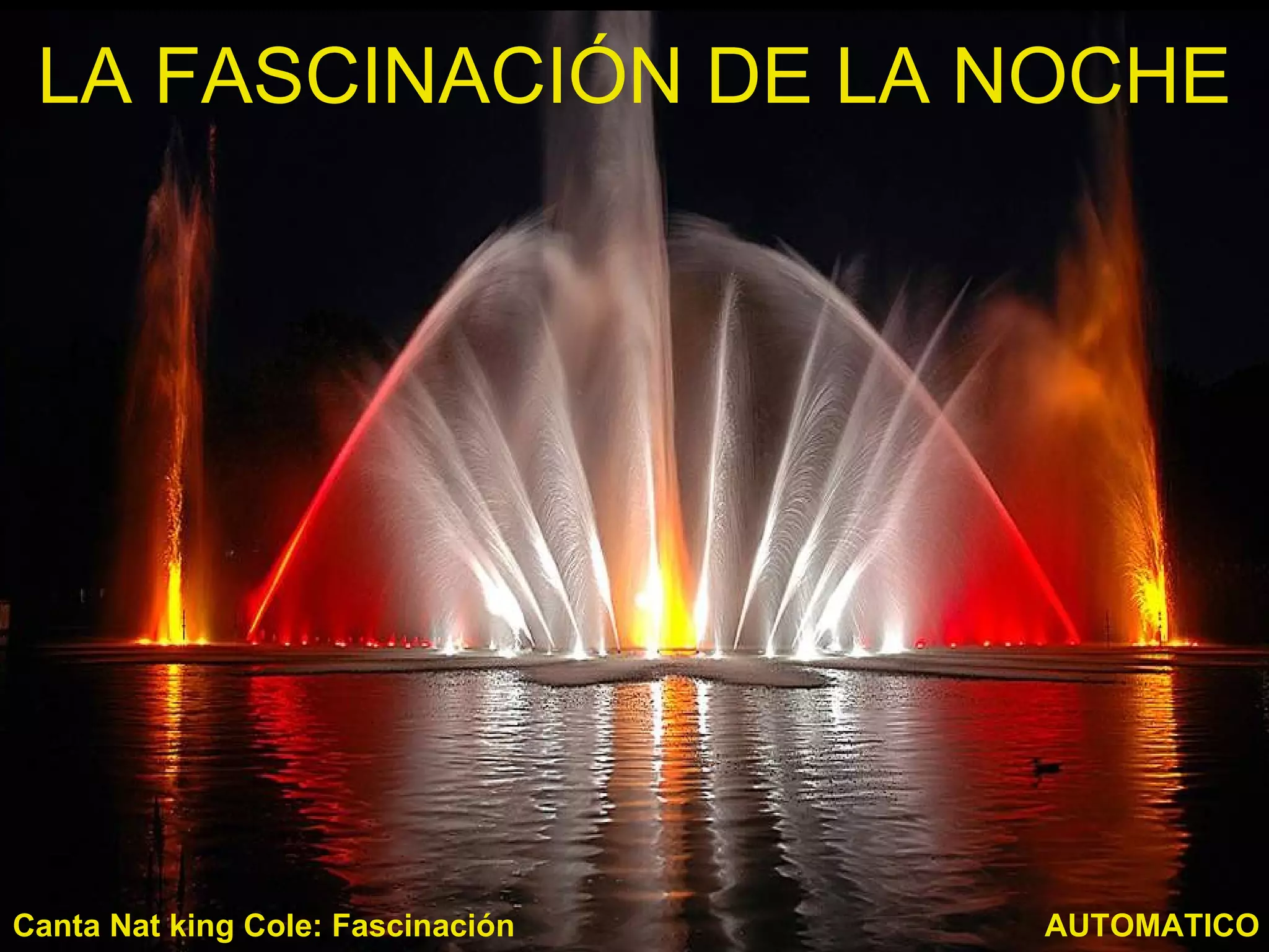 LA FASCINACIÓN DE LA NOCHE AUTOMATICO Canta Nat king Cole: Fascinación