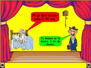 Tu bosses ou tu meurs, à toi de choisir. Pf je dois bosser jusqu’à 70 ans. 