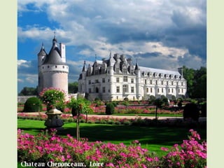 Chateau Chenonceaux, Loire Valley 