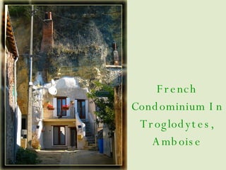 French Condominium In Troglodytes, Amboise 