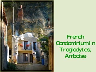 French Condominium In Troglodytes, Amboise 