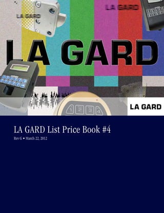 1
La Gard List Price Book #4
Rev G • March 22, 2012
 