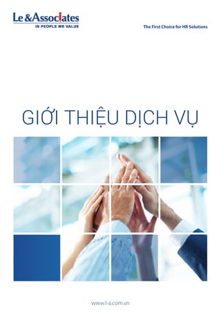 www.l-a.com.vn
The First Choice for HR Solutions
GIỚI THIỆU DỊCH VỤ
 