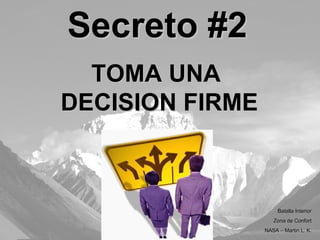 TOMA UNA  DECISION FIRME Secreto #2 Batalla Interior Zona de Confort NASA – Martin L. K. 