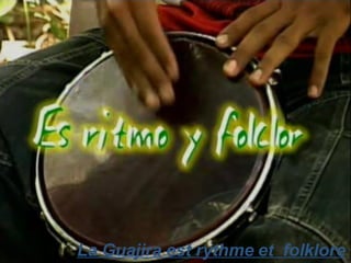 La Guajira est rythme et  folklore 