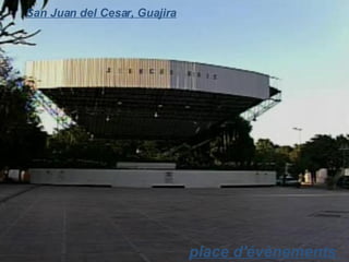 place d'évènements  San Juan del Cesar, Guajira 