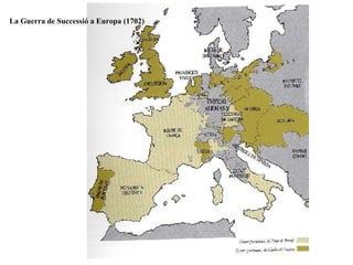 La Guerra de Successió a Europa (1702) 