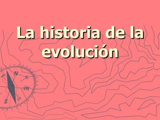 La historia de la evolución 