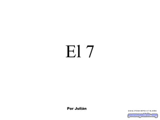 El 7 Por Julián 