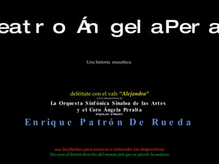 El Teatro Ángela Peralta Una historia  mazatleca deléitate con el vals  “Alejandra” con la interpretación de La Orquesta S...