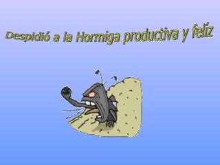 Despidió a la Hormiga productiva y felíz 