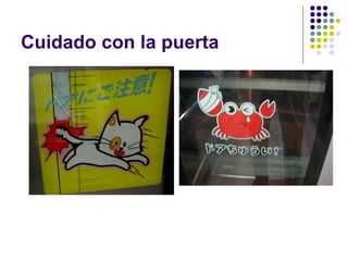 Cuidado con la puerta 