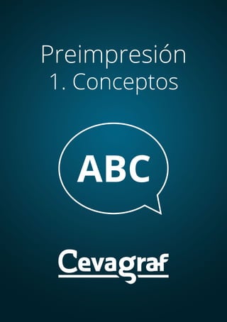 - 5 -
Preimpresión
1. Conceptos
 