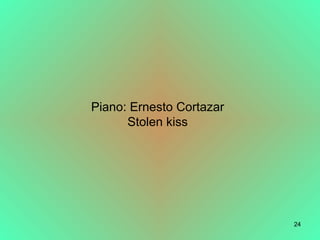 Piano: Ernesto Cortazar Stolen kiss 