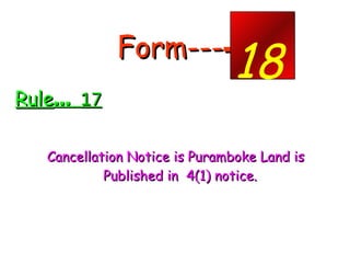 Form--- - Rule …  17 Cancellation Notice is Puramboke Land is Published in  4(1) notice. .  18 