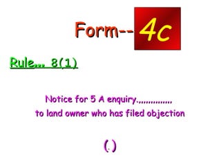 Form--- - <ul><li>Rule …  8(1) </li></ul><ul><li>Notice for 5 A enquiry.,,,,,,,,,,,,,,  </li></ul><ul><li>to land owner wh...