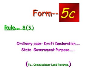Form--- - <ul><li>Rule …  8(5) </li></ul><ul><li>Ordinary case- Draft Declaration….. </li></ul><ul><li>State  Government P...