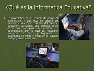 Educación Informatica La InformáTica Educativa (SesióN 1) | PPT