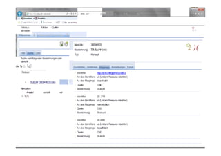 e XR E. A T
TE A

由 自eBayWOW!你 抖 啦
Vokabul缸
abmelden

·

..

I Neue Numm
D

研

Medien .

Zin盯

自50伽

X

are ammlung

Quellen

圓
場吉

300041603
Bezeichnung:

Stutzuhr (de)

Typ:

Konzept

Suche nach folgenden Bezeichnungen oder
Ident.Nr:
a
l lle Ty 且

L
:J

Stutzuhr

i IdentIfier:

http://d-nb.info/gnd/4705186-3

i Art des Identifiers: uri (Uniform Resource Identifier)
•

i A前 des Mappings: exactMatch

Stutzuhr (300041603) (de)

i Quelle:
i Bezeichnung:

Navigation
Anzahl
1- 1 (1)

zurück

GND
Stutzuhr

i Identifier:

20.7718

vor
i Art des IdentIfiers: uri (Uniform Resource Identifier)
i Art des Mappings: narrowMatch
i Quelle:

OBG

i Bezeichnung:

Stockuhr

i Identifier:

20.2695

i A前 des Identifiers: uri (Uniform Resource Identifier)
i Art des Mappings: broadMatch

i Quelle:

OBG

i Bezeichnung:

Stutzuhr

「
一

。(
l)

 