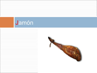 J amón 