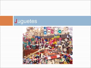 J uguetes 