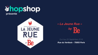 présente
« La Jeune Rue »
by
Du 9 au 25 Septembre 2016
Rue du Vertbois - 75003 Paris
 