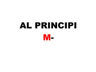 AL PRINCIPI M - 