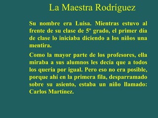 La Maestra Rodríguez ,[object Object],[object Object]