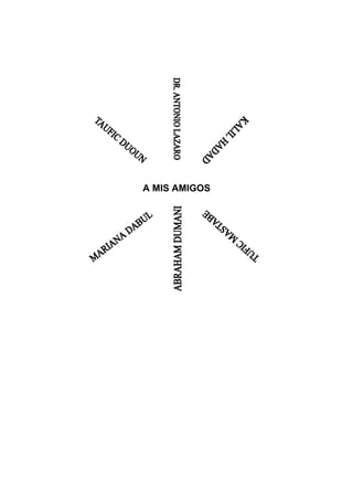 A MIS AMIGOS
 