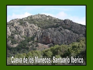Cueva de los Muñecos. Santuario Ibérico
