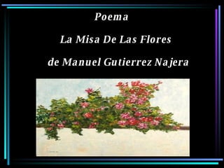 Poema  La Misa De Las Flores  de Manuel Gutierrez Najera 