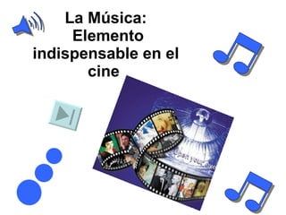La Música:  Elemento indispensable en el cine   