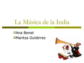 La Música de la India ,[object Object],[object Object]