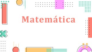 Matemática
 