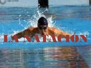 LA NATACIÓN
 